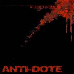 Anti-Dote : Vile & Extreme